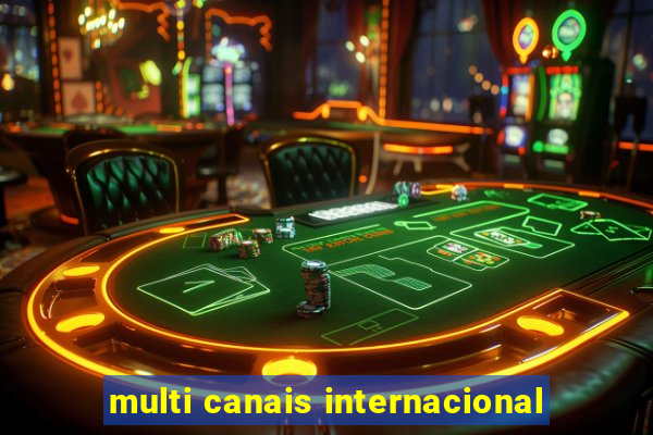 multi canais internacional